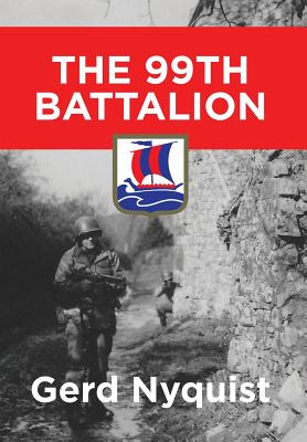 The 99th Battalion - Gerd Nyquist