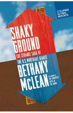 Poza produsului Shaky Ground: The Strange Saga of the U.S. Mortgage Giants - Bethany Mclean