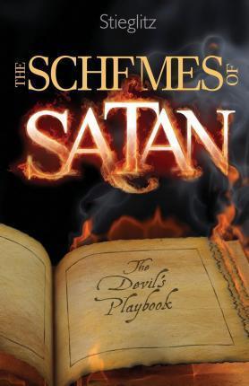 The Schemes of Satan: The Devil's Playbook - Gil Stieglitz
