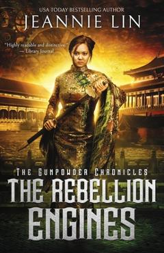 Coperta cărții 'The Rebellion Engines: An Opium War steampunk adventure - Jeannie Lin'