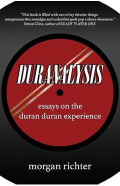 Coperta cărții 'Duranalysis: Essays on the Duran Duran Experience - Morgan Richter'