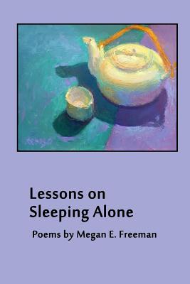 Lessons on Sleeping Alone - Megan E. Freeman