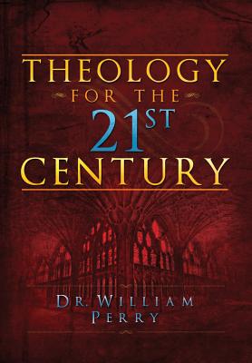 Theology for the 21st Century - William Perry
