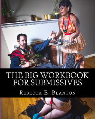 The Big Workbook for Submissives - Rebecca Elizabeth Blanton
