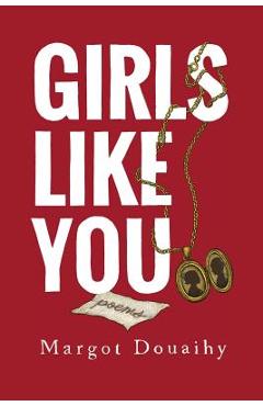 Poza produsului Girls Like You - Margot Douaihy