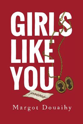 Girls Like You - Margot Douaihy