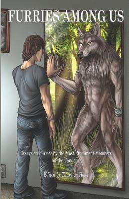 Furries Among Us: Essays on Furries by the Most Prominent Members of the Fandom - Kyell Gold