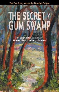 Coperta cărții 'The Secret of Gum Swamp - H. Leigh Ballance'