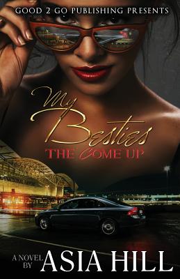 My Besties: The Come Up - Asia Hill