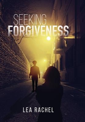 Seeking Forgiveness - Lea Rachel