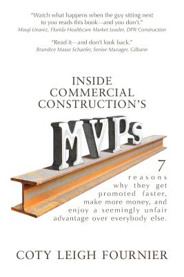 Inside Commercial Construction's MVPs: 7 reasons why they get promoted faster, make more money, and enjoy a seemingly unfair advantage over everybody - Coty Leigh Fournier