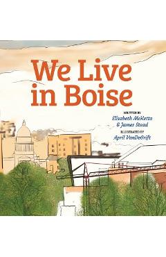 Poza produsului We Live in Boise - Elisabeth Sharp Mcketta