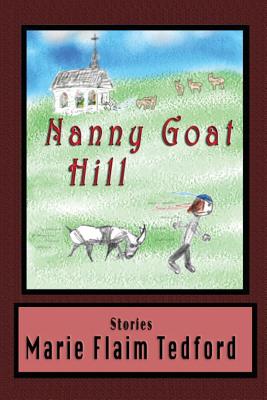 Nanny Goat Hill - Marie Flaim Tedford