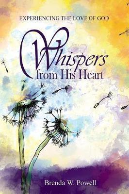 Whispers from His Heart - Brenda W. Powell