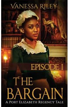 Coperta cărții 'The Bargain: Episode I - Vanessa Riley'