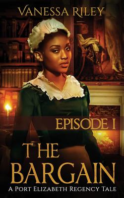 The Bargain: Episode I - Vanessa Riley