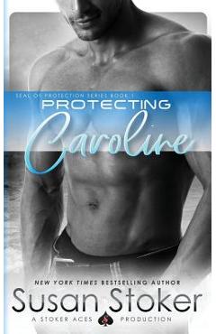 Poza produsului Protecting Caroline - Susan Stoker