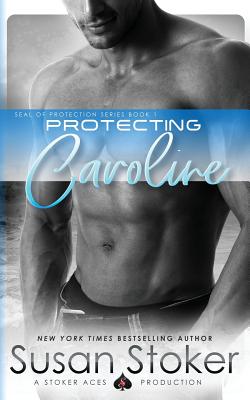 Protecting Caroline - Susan Stoker