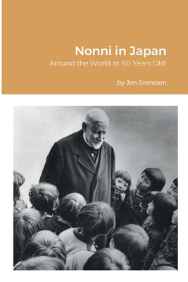 Coperta cărții 'Nonni in Japan: Around the World at 80 Years Old! - Jon Svensson'