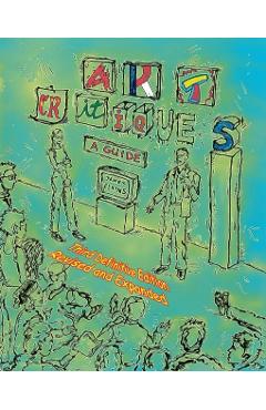 Art Critiques: A Guide. Third Definitive Edition Revised and Expanded - James Elkins