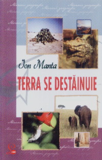Coperta cărții 'Terra se destainuie - Ion Manta'