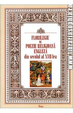 Coperta cărții 'Florilegiu de poezie religioasă engleză din secolul al XVII-lea'