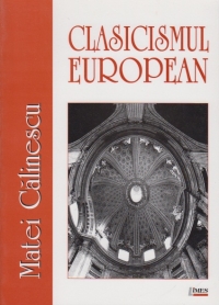 Clasicismul european - Matei Calinescu
