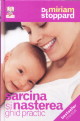 Sarcina Si Nasterea. Ghid Practic / Dr. Miriam Stoppard