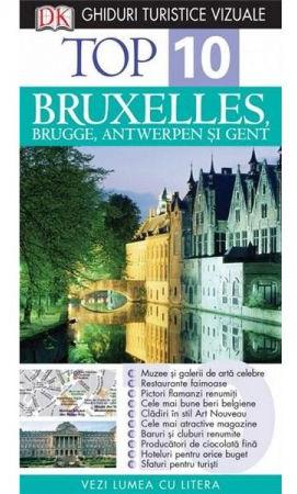 Top 10 Bruxelles, Bruges, Antwerpen si Gent - Ghiduri turistice vizuale