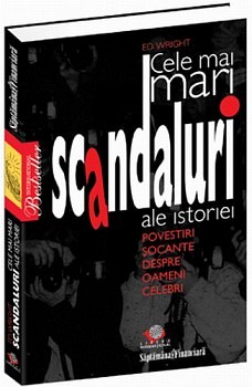 Cele mai mari scandaluri ale istoriei - Ed Wright