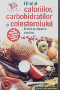 Ghidul Caloriilor, Carbohidratilor Si Colesterolului Necartonat