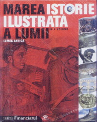 Marea istorie ilustrata a lumii vol.2: lumea antica