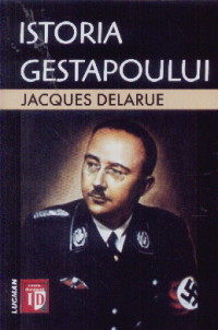 Istoria Gestapoului - Jacques Delarue