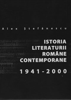 Istoria literaturii romane contemporane 1941-2000 - Alex Stefanescu