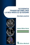 Ecografia transfontanelara la nou - nasciti si sugari - Ioana Alina Anca