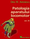 Patologia aparatului locomotor vol. II - Dinu M. Antonescu