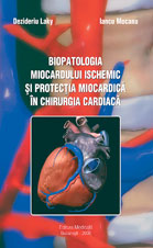 Biopatologia miocardului ischemic si protectia miocardica in chirurgia cardiaca - Dezideriu Laky
