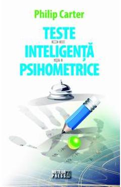 Coperta cărții 'Teste de inteligență și psihometrice - Philip Carter'