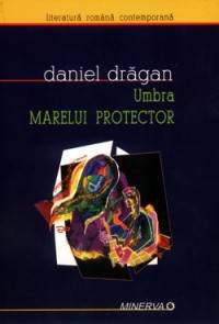 Umbra marelui protector - Daniel Dragan