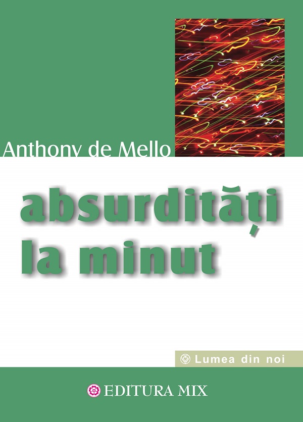Absurditati la minut - Anthony de Mello
