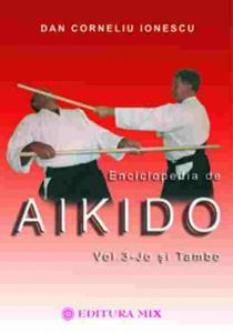 Enciclopedia De Aikido - Vol. 3 Jo Si Tambo - Dan Corneliu Ionescu
