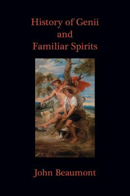 History of Genii and Familiar Spirits - John Beaumont