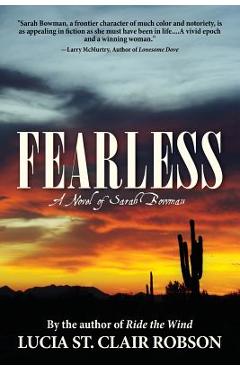 Coperta cărții 'Fearless: A Novel of Sarah Bowman - Lucia St Clair Robson'