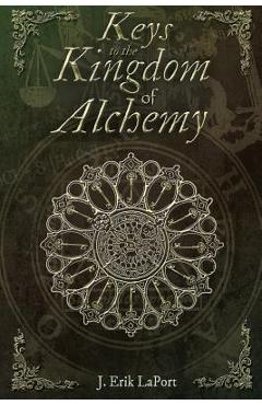 Coperta cărții 'Keys to the Kingdom of Alchemy: Unlocking the Secrets of Basil Valentine's Stone - Paperback Color Edition'