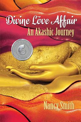 Divine Love Affair: An Akashic Journey - Nancy D. Smith