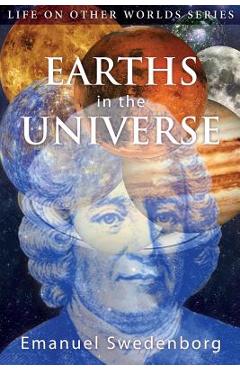 Coperta cărții 'Earths in the Universe: Their Spirits and Inhabitants - Emanuel Swedenborg'