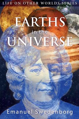 Earths in the Universe: Their Spirits and Inhabitants - Emanuel Swedenborg