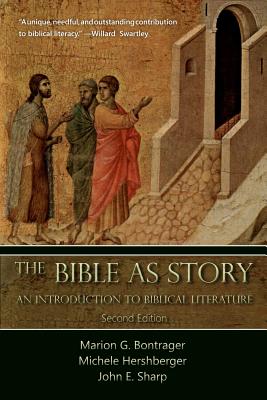 The Bible as Story: An Introduction to Biblical Literature: Second Edition - Marion G. Bontrager