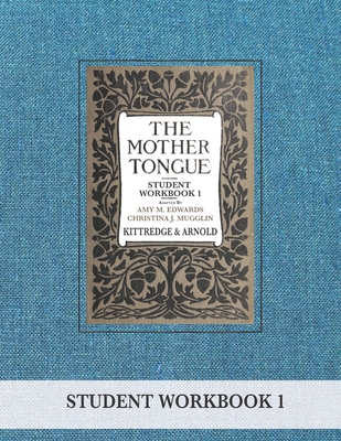 The Mother Tongue Student Workbook 1 - Sarah Louise Arnold