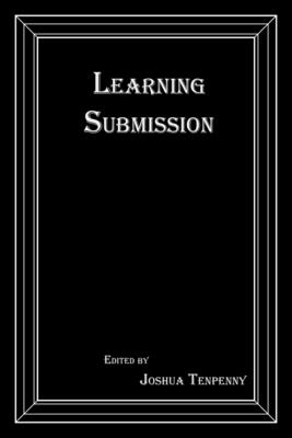 Coperta cărții 'Learning Submission - Joshua Tenpenny'